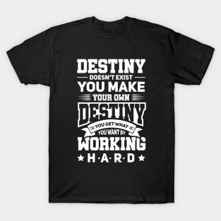 Motivational Quotes: Destiny T-Shirt